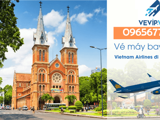 Vé máy bay Vietnam Airlines đi Hồ Chí Minh giá rẻ, Kinh nghiệm du lịch Sài Gòn 4 ngày 3 đêm siêu vui, siêu rẻ